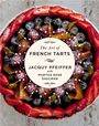 Jacquy Pfeiffer: The Art of French Tarts, Buch