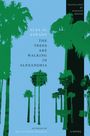 Ein Himmel in Blau mit grünen Palmen. Text: "ALAA AL ASWANY THE TREES ARE WALKING IN ALEXANDRIA". Übersetzt von Marilyn Booth.