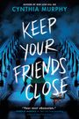 Cynthia Murphy: Keep Your Friends Close, Buch