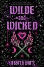 „Wilde and Wicked“, „She came for a fresh start. Magic and danger found her first.“, „Kiersten White“. Bunte Illustrationen.