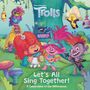 Random House: Let's All Sing Together! (DreamWorks Trolls), Buch