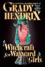 "Witchcraft for Wayward Girls. Grady Hendrix. Illustration: Eine Lavalampe mit einer rosa Hand und blauen Motten."