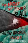 John Hornor Jacobs: The Night That Finds Us All, Buch