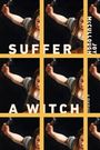 Joy McCullough: Suffer a Witch, Buch