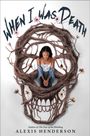 Alexis Henderson: When I Was Death, Buch