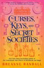 Breanne Randall: Curses, Keys, and Secret Societies, Buch
