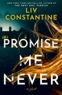 Liv Constantine: Promise Me Never, Buch