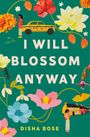 Disha Bose: I Will Blossom Anyway, Buch