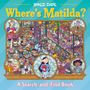 "Roald Dahl, Where's Matilda? A Search-and-Find Book." Illustration von Klassenräumen und Figuren in Szenen aus Matilda.