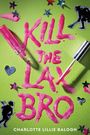 „KILL THE LAX BRO“ in pinkem Nagellack auf grünem Hintergrund, umgeben von Sternen und Glitzer-Aufklebern.
