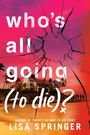 Lisa Springer: Who's All Going (to Die)?, Buch