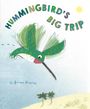 G Brian Karas: Hummingbird's Big Trip, Buch