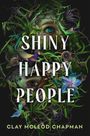 Clay Mcleod Chapman: Shiny Happy People, Buch