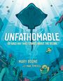 Mary Boone: Unfathomable: 20 Wild (But True) Stories about the Ocean, Buch