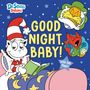 Random House: Good Night, Baby! with Dr. Seuss Babies, Buch