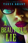 "Tanya Grant: A Beautiful Lie. Es gibt nichts, was sie nicht tun würde, um zu bleiben." Nahaufnahme eines Gesichts mit Sonnenbrille.