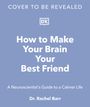 Rachelle Summers: How to Make Your Brain Your Best Friend, Buch