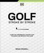 Brian Crowell: Golf Stroke by Stroke, Buch