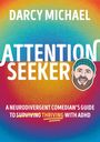 Darcy Michael: Attention Seeker, Buch