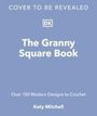 Katy Mitchell: The Granny Square Book, Buch