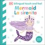 Dk: Bilingual Baby Touch and Feel Mermaid / La Sirenita, Buch