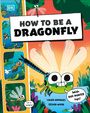 Dk: How to Be a Dragonfly, Buch