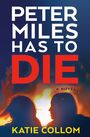 Katie Collom: Peter Miles Has to Die, Buch