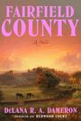 "FAIRFIELD COUNTY: A Novel" von Délana R. A. Dameron, darunter eine Landschaft bei Sonnenuntergang mit zwei Pferden auf einer Wiese.