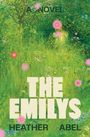 "A Novel. The Emilys. Heather Abel." Illustration einer grünen, blühenden Wiese mit rosa Lichtkreisen.