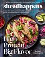 Arash Hashemi: shredhappens: High Protein, Big Flavor, Buch