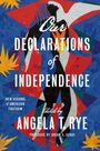 "Our Declarations of Independence", "New Visions of American Freedom", "Edited by Angela T. Rye", bunte abstrakte Illustration.