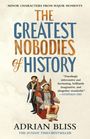 Adrian Bliss: The Greatest Nobodies of History, Buch