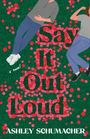 Ashley Schumacher: Say It Out Loud, Buch
