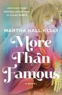 Martha Hall Kelly: More Than Famous, Buch