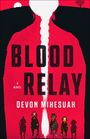 Devon Mihesuah: Blood Relay, Buch