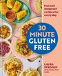 „30 Minute Gluten Free“, „Fast and foolproof recipes for every day“. Verschiedene glutenfreie Gerichte und Maisschalen.