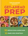 "Jade Greenhalgh @jadesbites GET-AHEAD PREP; 90 delicious home-cooked meals, 10 simple make-ahead bases." Drei bunte Essensfotos.