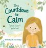 „The Countdown to Calm. A gentle story with 5 steps to help you feel calm.” Illustration: Mädchen, Blumen, Blätter, Biene.