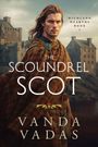 „Highland Hearths Book 1: The Scoundrel Scot“ von Vanda Vadas. Ein Mann im Kilt vor einer Burg.