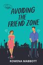 Rowena Mabbott: Avoiding The Friend Zone, Buch