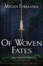 Megan Formanek: Of Woven Fates, Buch