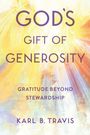 Karl B. Travis: God's Gift of Generosity, Buch