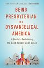 Ted Foote: Being Presbyterian in a Dysvangelical America, Buch