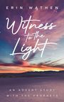 Text: "Witness to the Light" von Erin Wathen, "An Advent Study with the Prophets". Sternenklare Abenddämmerung.