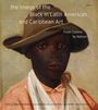 : The Image of the Black in Latin American and Caribbean Art, Buch