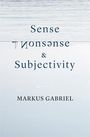 Markus Gabriel: Sense, Nonsense, and Subjectivity, Buch