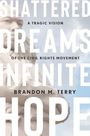 Brandon M Terry: Shattered Dreams, Infinite Hope, Buch