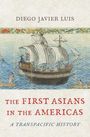 Diego Javier Luis: The First Asians in the Americas, Buch