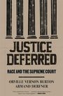 Orville Vernon Burton: Justice Deferred, Buch