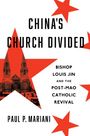 Paul P. Mariani: China's Church Divided, Buch